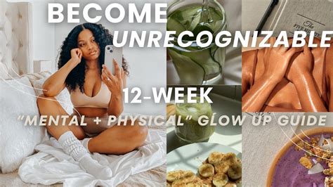 How To Actually Glow Up Become Unrecognizable In Weeks That Girl