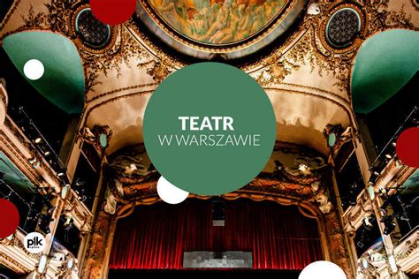 Teatry i wydarzenia kulturalne w Warszawie Więcej na PIK warszawa pl