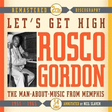 Rosco Gordon Let S Get High The Man About Music From Memphis 1951 1965 Cd Amoeba Music