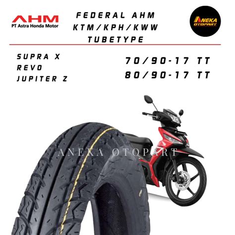 AHM FEDERAL Ban Motor Bebek Tubetype R17 Uk 70 90 17 80 90 17 Supra