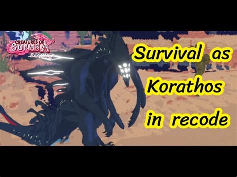 Surviving As Korathos In Recode Creatures Of Sonaria Roblox Youtube