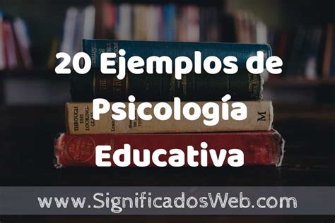 Ejemplos De Psicolog A Educativa Tipos Definici N Y An Lisis