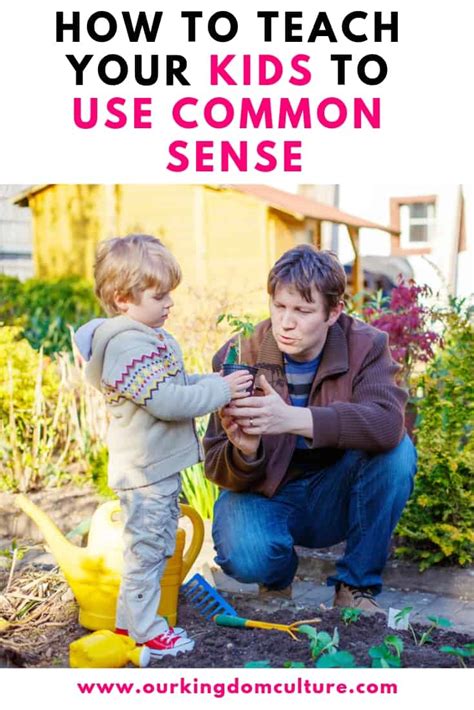 How To Teach Your Kids To Use Common Sense Our Kingdom Culture