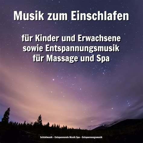 Musik Zum Einschlafen F R Kinder Und Erwachsene Sowie Entspannungsmusik