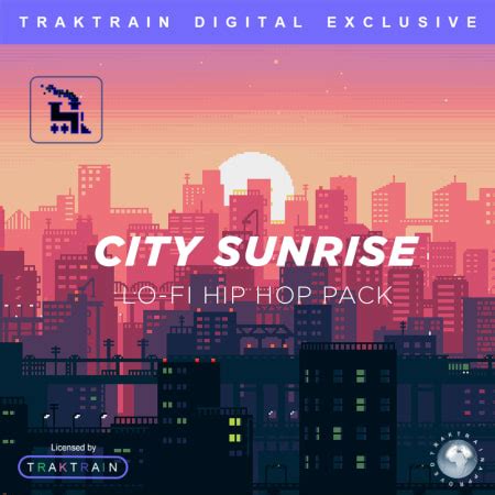 Traktrain City Sunrise Lo Fi Hip Hop Pack Wav Plugintorrent