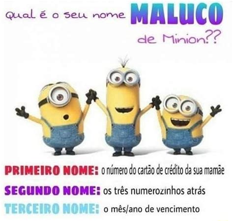 Qual é o seu nome MALUCO de Minion PRIMEIRO NOMES onúmero do cartão