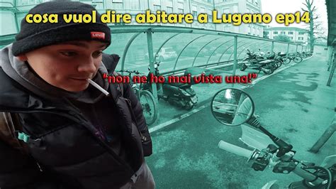 Cosa Vuol Dire Abitare A Lugano Ep14 YouTube