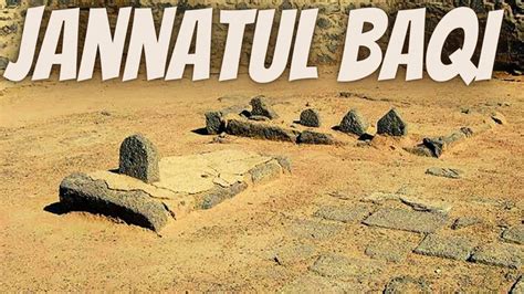 Jannatul Baqi Al Baqi Muslim First Graveyard In Madina Jannat Ul