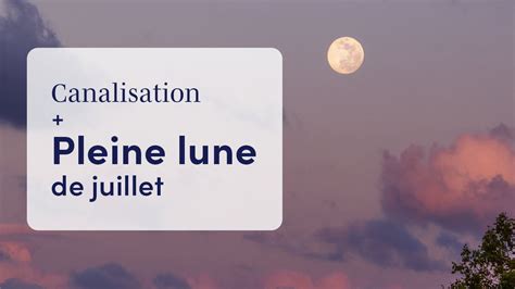 PLEINE LUNE DE JUILLET EN CAPRICORNE YouTube