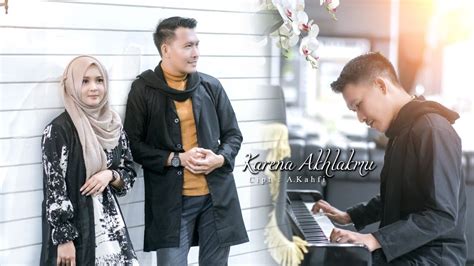 akhlakmu cipt  kahfi official  video youtube