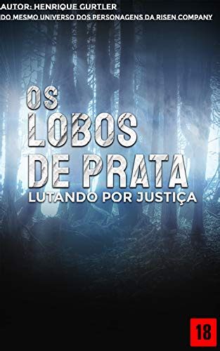 Pdf Os Lobos De Prata Lutando Por Justi A Saraiva Conte Do