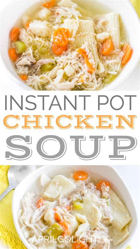 Instant Pot Chicken Soup Recipe With Whole Chicken April Golightly