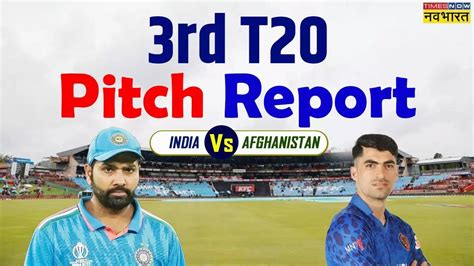 India Vs Afghanistan 3rd T20 Pitch Report IND Vs AFG 3rd T20 Pitch