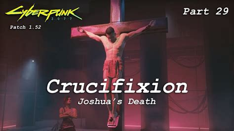 Cyberpunk 2077 Part 29 Joshuas Crucifixion They Wont Go When I