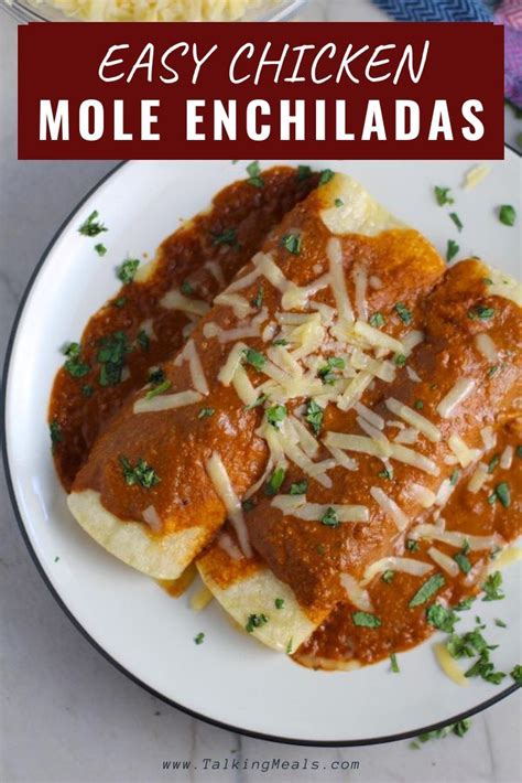 Easy Enmoladas ~ Chicken Mole Enchiladas Recipe Talking Meals