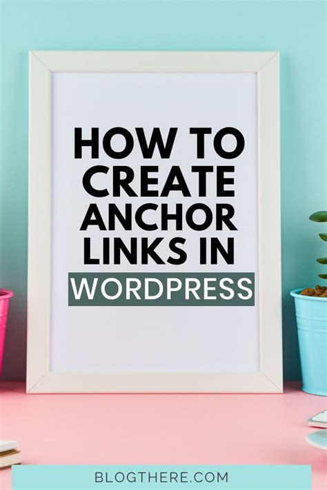 How To Create Anchor Links In Wordpress Blog There Wordpress