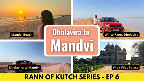 Dholavira To Bhuj To Mandvi Road Trip Mandvi Beach Kutch Rann Of