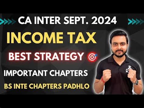 CA Inter Income Tax Strategy For September 2024 Exams Important