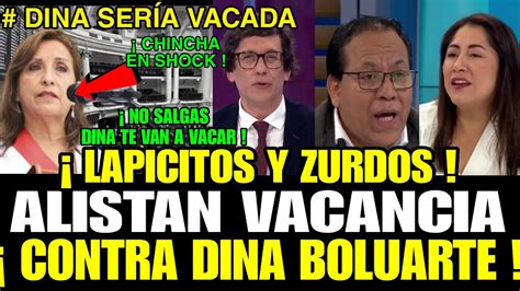 Atenci N Se Viene La Vacancia De Dina Boluarte Kelly Portalatino Y