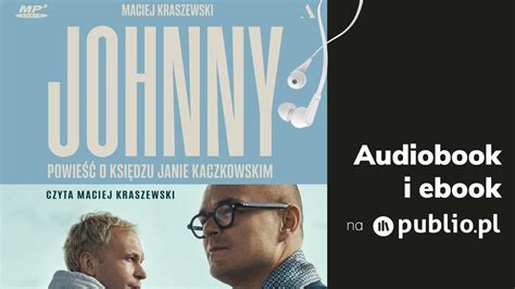 Johnny Powieść o księdzu Janie Kaczkowskim Maciej Kraszewski