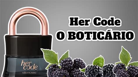 PERFUME HER CODE O BOTICÁRIO RESENHA YouTube