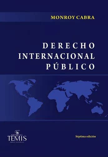 Derecho Internacional Público De Marco Gerardo Monroy Cabra Editorial