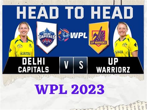 Wpl 2023 दिल्ली कैपिटल्स व यूपी वॉरियर्स के बीच मुकाबला आज आमने