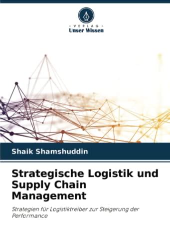 Strategische Logistik und Supply Chain Management Strategien für