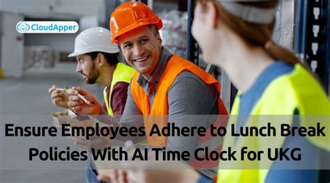 Ensure Lunch Break Policy Adherence With Ai Time Clock For Ukg