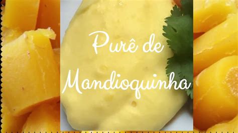 Pur De Mandioquinha F Cil E Gostoso Youtube