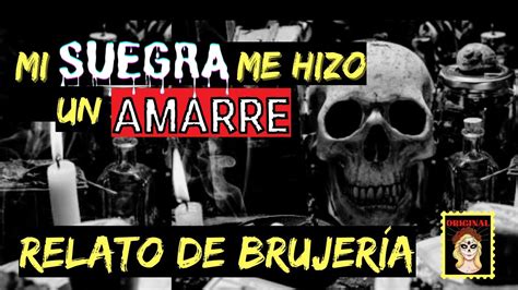 Mi Suegra Me Hizo Un Amarrerelato De Brujer Abrujer A Viviendo