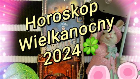 Baran byk bliźnięta Horoskop Wielkanocny 2024r YouTube