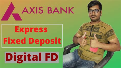 Axis Express Fixed Deposit Features Benefits Eligibility Some