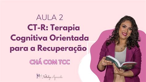 Ct R Terapia Cognitiva Orientada Para A Recupera O Ch Tcc