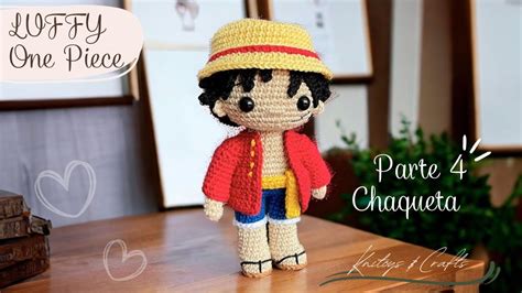 Luffy Amigurumi One Piece Parte 4 Chaqueta Youtube