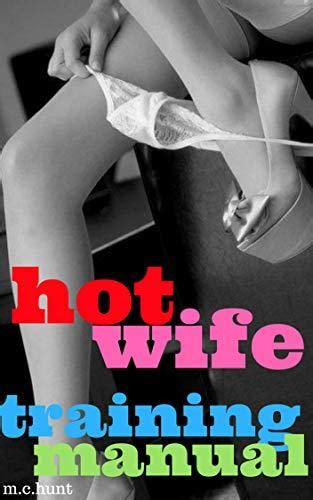 Hot Wife Training Manual All He Could Do Was Watch By Michael C Hunt Goodreads