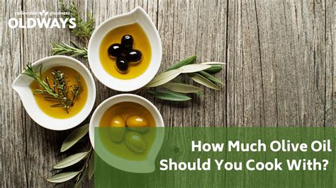 How Much Olive Oil Should You Use When Cooking Olive Oil Guide