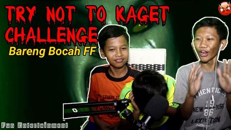 TRY NOT TO KAGET CHALLENGEBARENG BOCAH FF YouTube