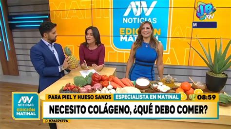 Alimentos Ricos en colágeno Atv Noticias Edición Matinal YouTube