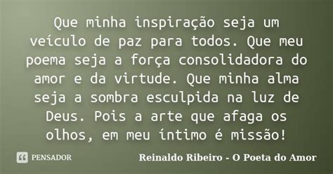 Que Minha Inspiração Seja Um Veículo Reinaldo Ribeiro O Poeta