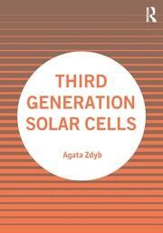 Third Generation Solar Cells - 1st Edition - Agata Zdyb - Routledge Bo