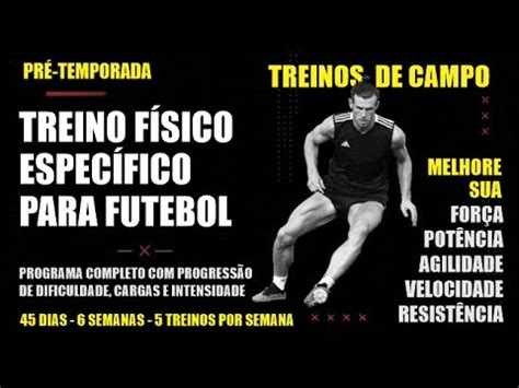 PROGRAMA PRÉ TEMPORADA DE TREINO FÍSICO ESPECÍFICO PARA FUTEBOL YouTube