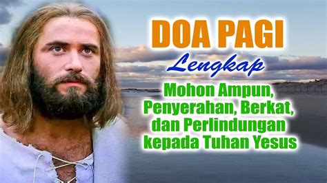 DOA PAGI LENGKAP Mohon Ampun Penyerahan Berkat Dan Perlindungan