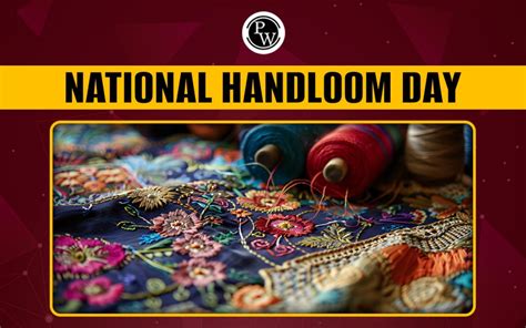 National Handloom Day 2024 Theme History Significance