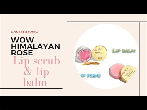 WOW Skin Science Himalayan Rose Lip Scrub Lip Balm Review Get