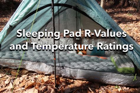 Sleeping Pad R Values And Temperature Ratings How They Correspond