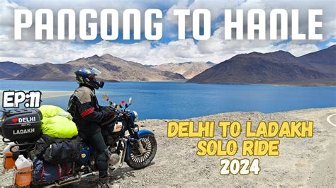 Delhi To Ladakh Road Trip Solo Ride Pangong To Hanle Ep