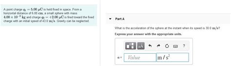 Solved A Point Charge C Is Held Fixed In Space Chegg