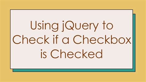 Using Jquery To Check If A Checkbox Is Checked Youtube