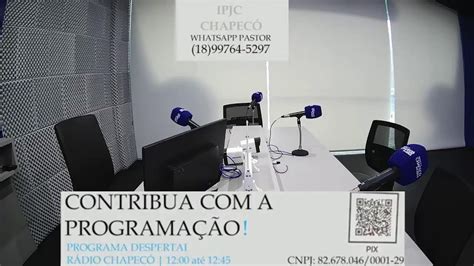 Programa Despertai AO VIVO 11 07 2024 IPJC CHAPECÓ YouTube